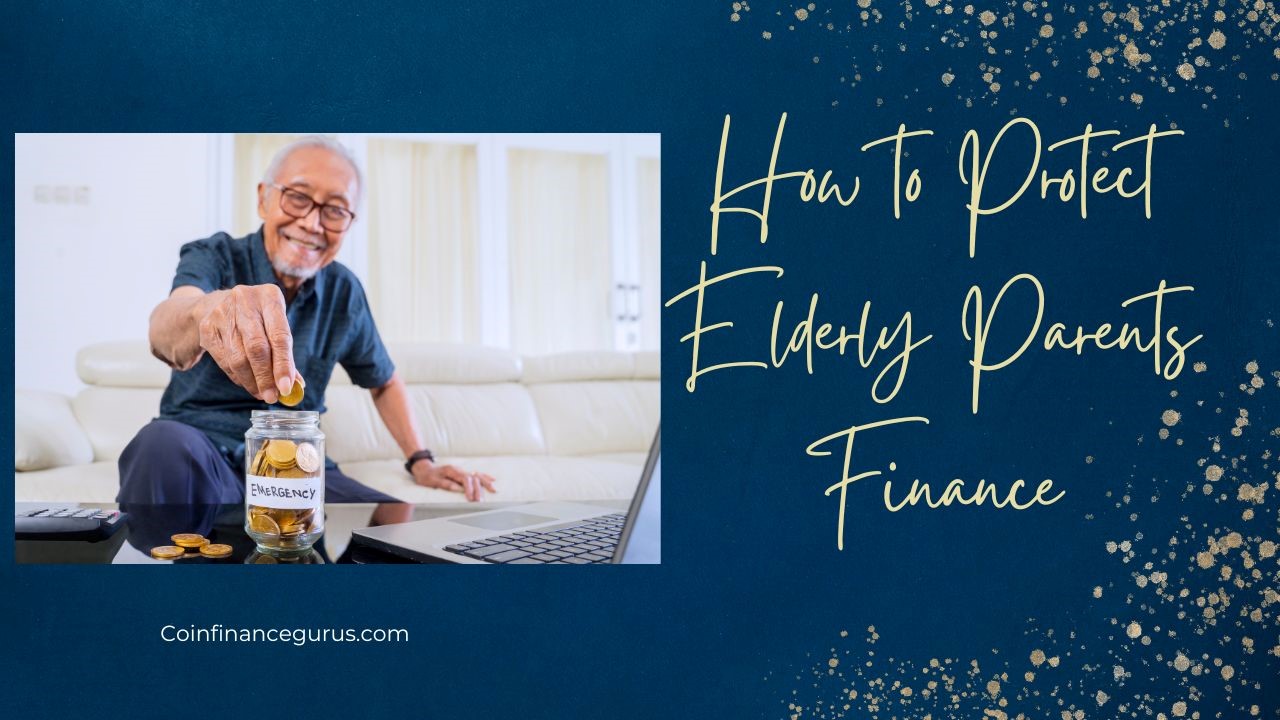 HOW TO PROTECT ELDERLY PARENTS FINANCES