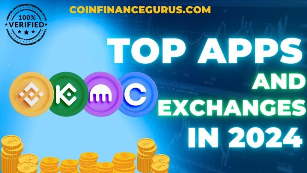 Top Apps and Exchanges for Cryptocurrency Trading In 2024